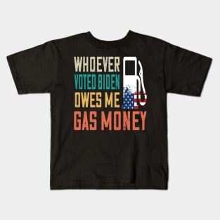 Who ever voted Biden owes me money Kids T-Shirt